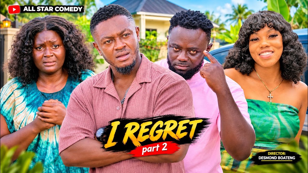 I REGRET PART 2 NANA AGYEI, GIFTY, BLACK, AKOSUA, YELLO CECE, CONK, MAA GIFTY