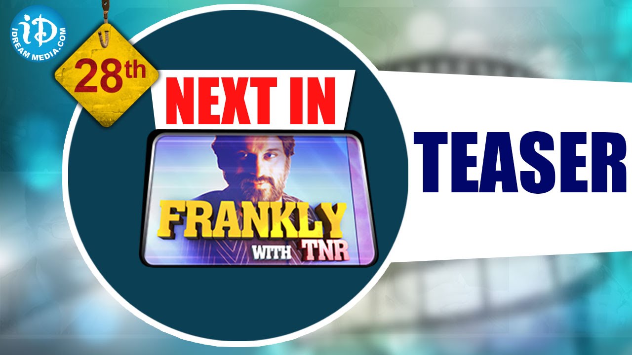 Next Celebrity In Frankly With TNR #28 || Talking Movies with iDream