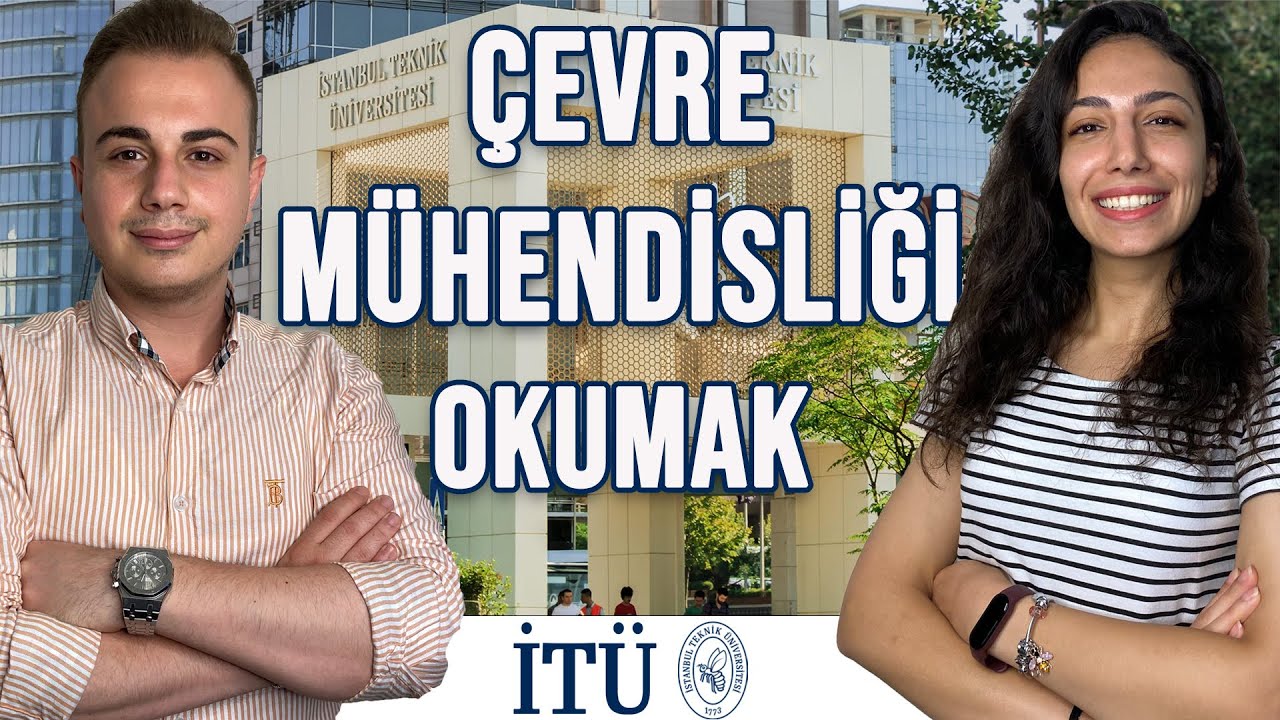 ÇEVRE MÜHENDİSLİĞİ BÖLÜMÜ OKUMAK | İSTANBUL TEKNİK ÜNİVERSİTESİ