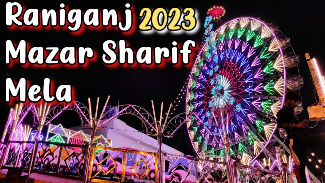Mazar Sharif Mela in Raniganj 2023 | Raniganj Pir Baba Mela | Raniganj Mela | रानीगंज मेला