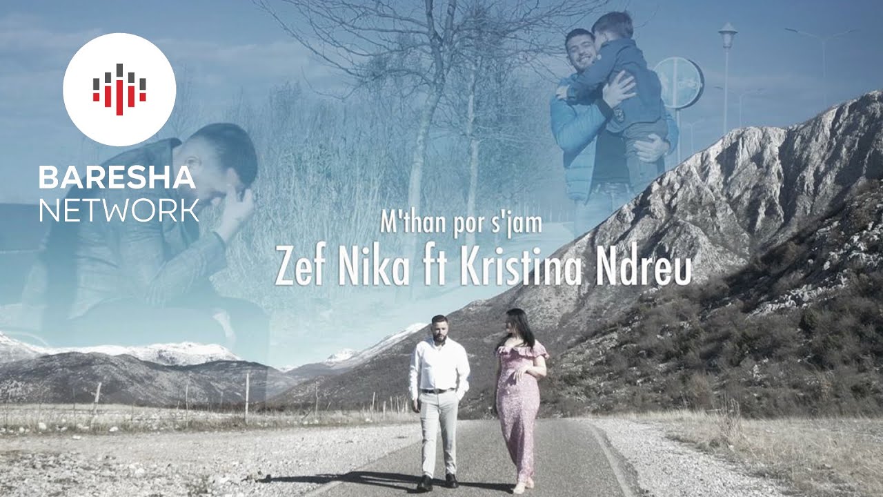Zef Nika ft Kristina Ndreu - M'than por s'jam (Official Music Video)