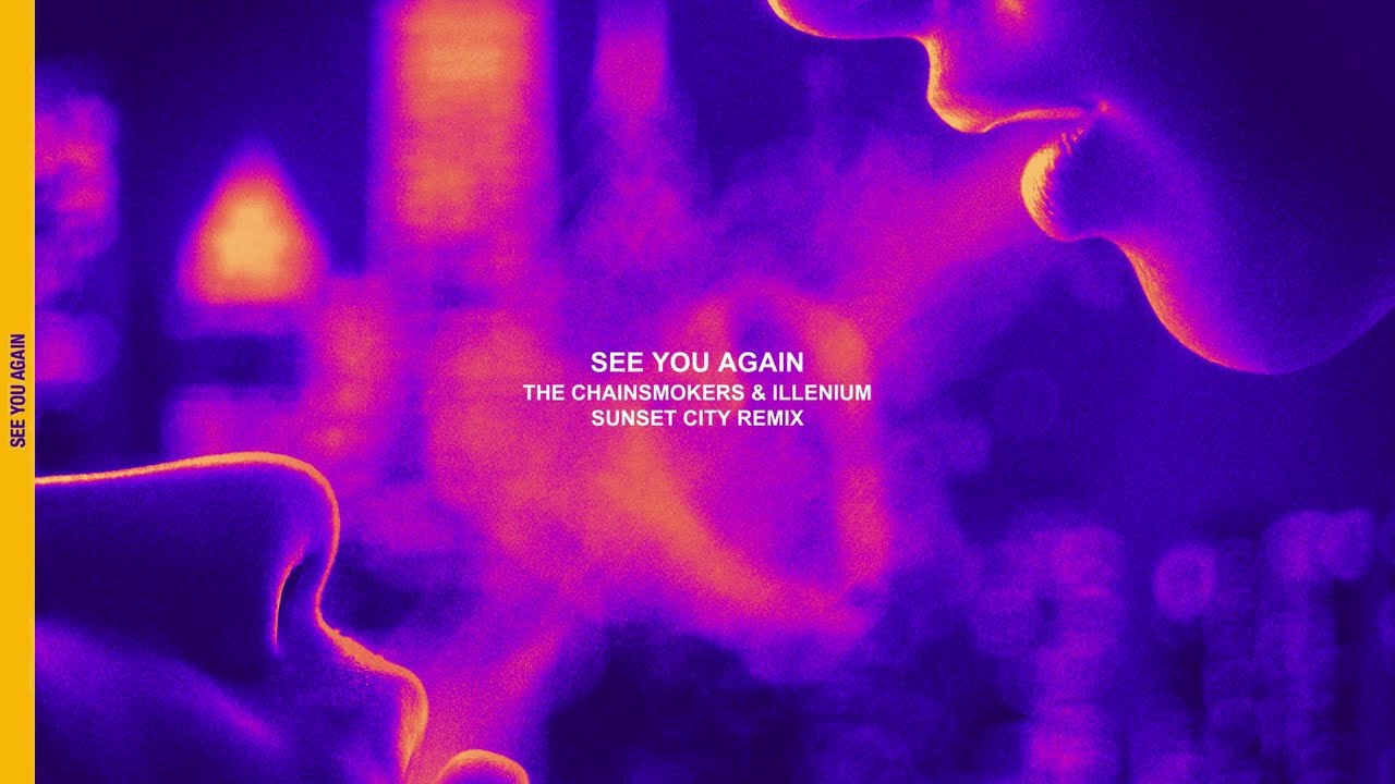 The Chainsmokers & ILLENIUM - See You Again (ft. Carlie Hanson) (Sunset City Remix)