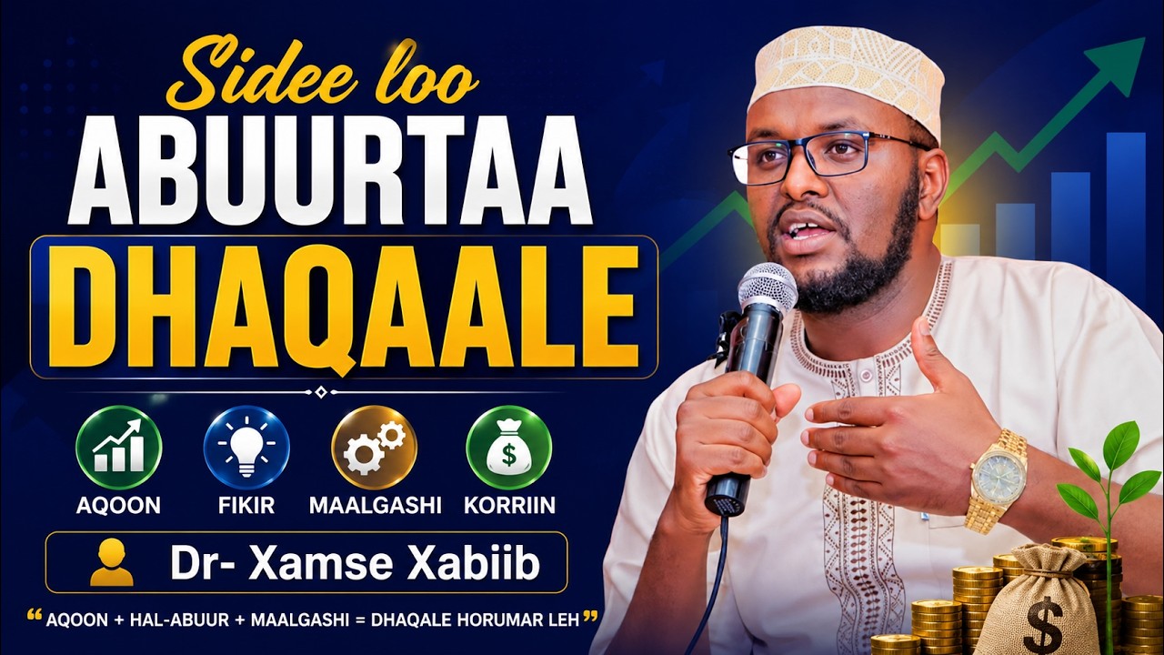 Sidee loo abuurtaa dhaqaale | barnaamijka shaqo wanaagsan Q 3aad. Dr- Xamse Xabiib