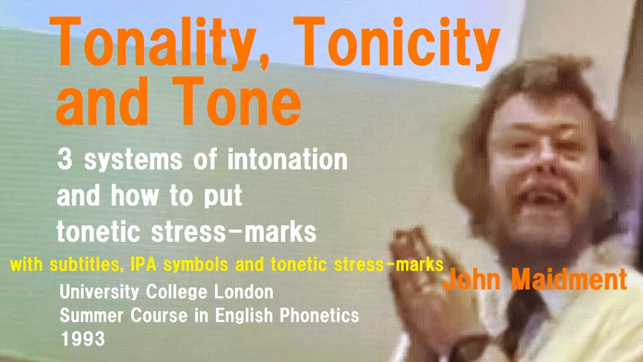 John Maidment_'Tonality, Tonicity and Tone_3 Systems of Intonation'_University College London1993
