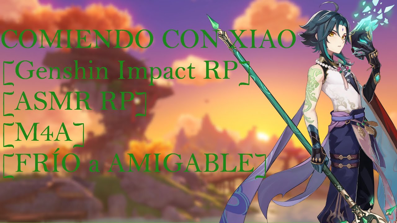Comiendo con Xiao ASMR [M4A] [ASMR Roleplay] [Genshin Impact RP] [Frío a Amigable]