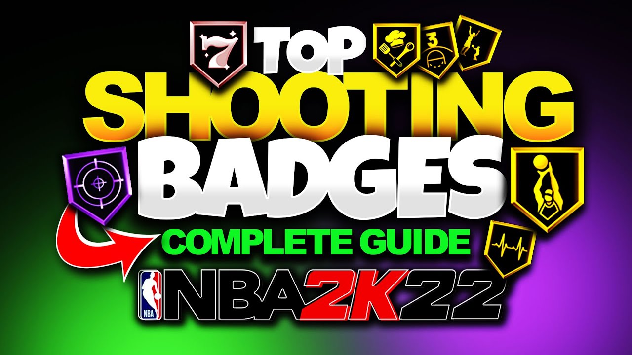 SHOOTING BADGES 2k22 | BEST SHOOTING BADGE LEVELS | COMPLETE GUIDE TO SHOOTING TO SHOOTING BADGES