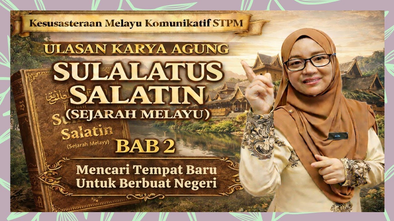 Ulasan Sulalatus Salatin Bab 2| Mencari Tempat Baru Untuk Berbuat Negeri