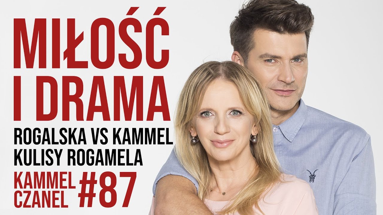 ROGALSKA VS KAMMEL. MIŁOŚĆ I DRAMA. KULISY ROGAMELA | Kammel Czanel #87