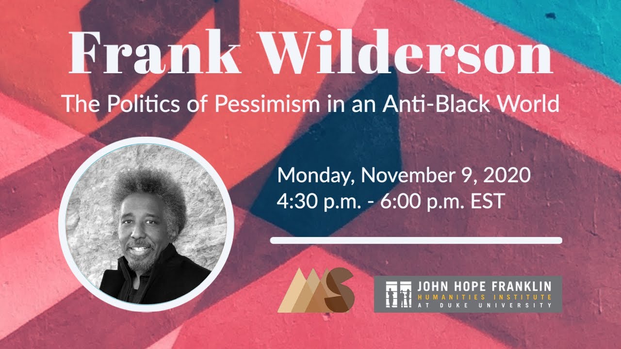 Frank Wilderson: The Politics of Pessimism in an Anti-Black World