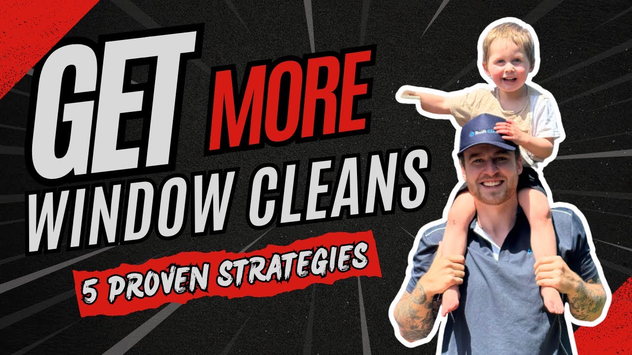5 Proven Ways to Get More Window Cleaning Clients (Fast & Easy Strategies)