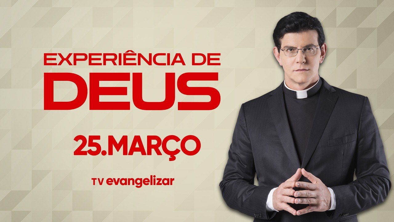 Experi&ecirc;ncia de Deus com @PadreManzottiOficial | 25/03/26