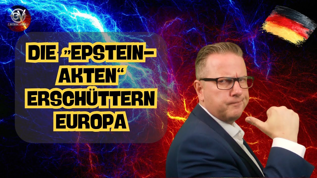 Die „Epstein-Akten“ erschüttern Europa  ‖  Outside Views Skandale