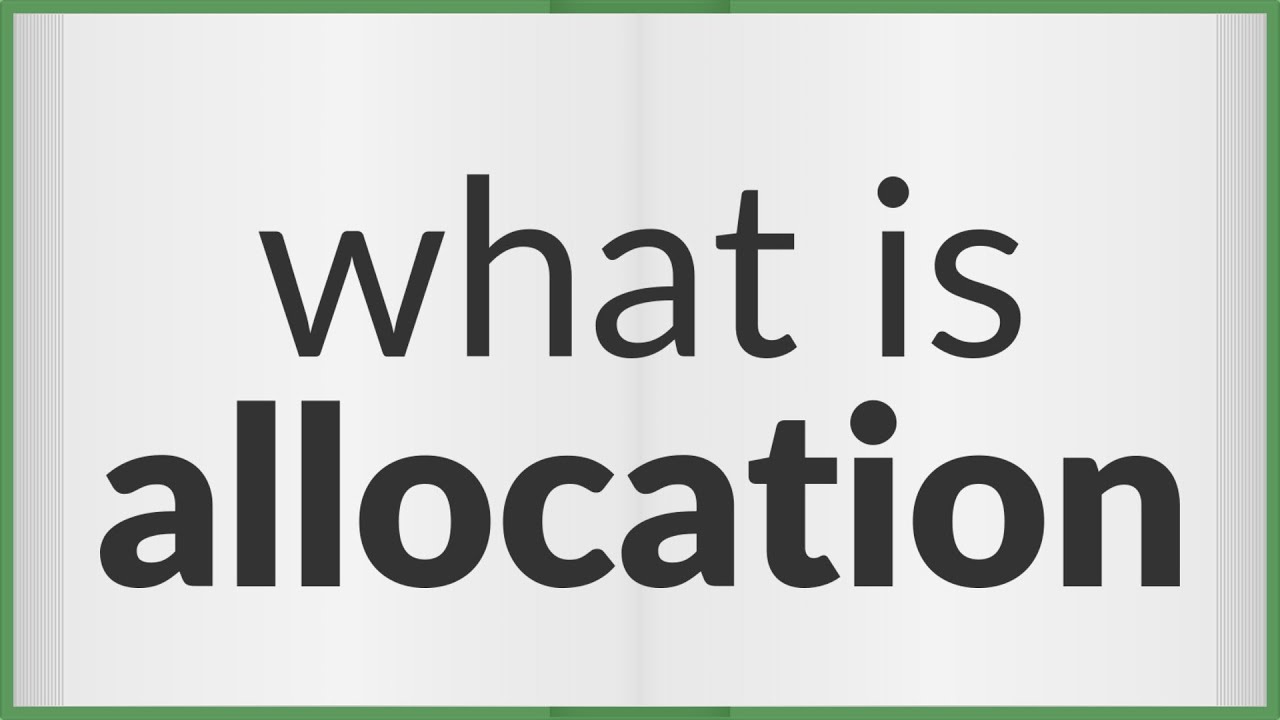 Allocation | meaning of Allocation