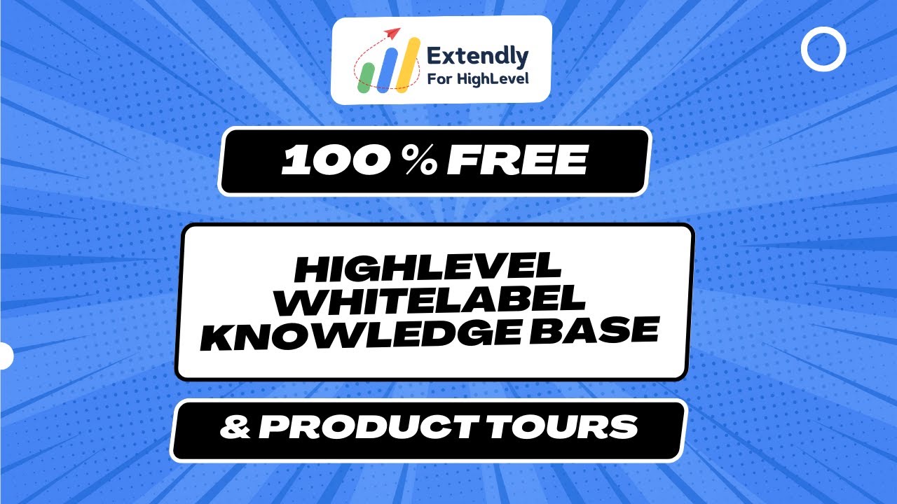 HighLevel WhiteLabel Knowledge Base & Product Tours For Free  - Courtesy of Extendly