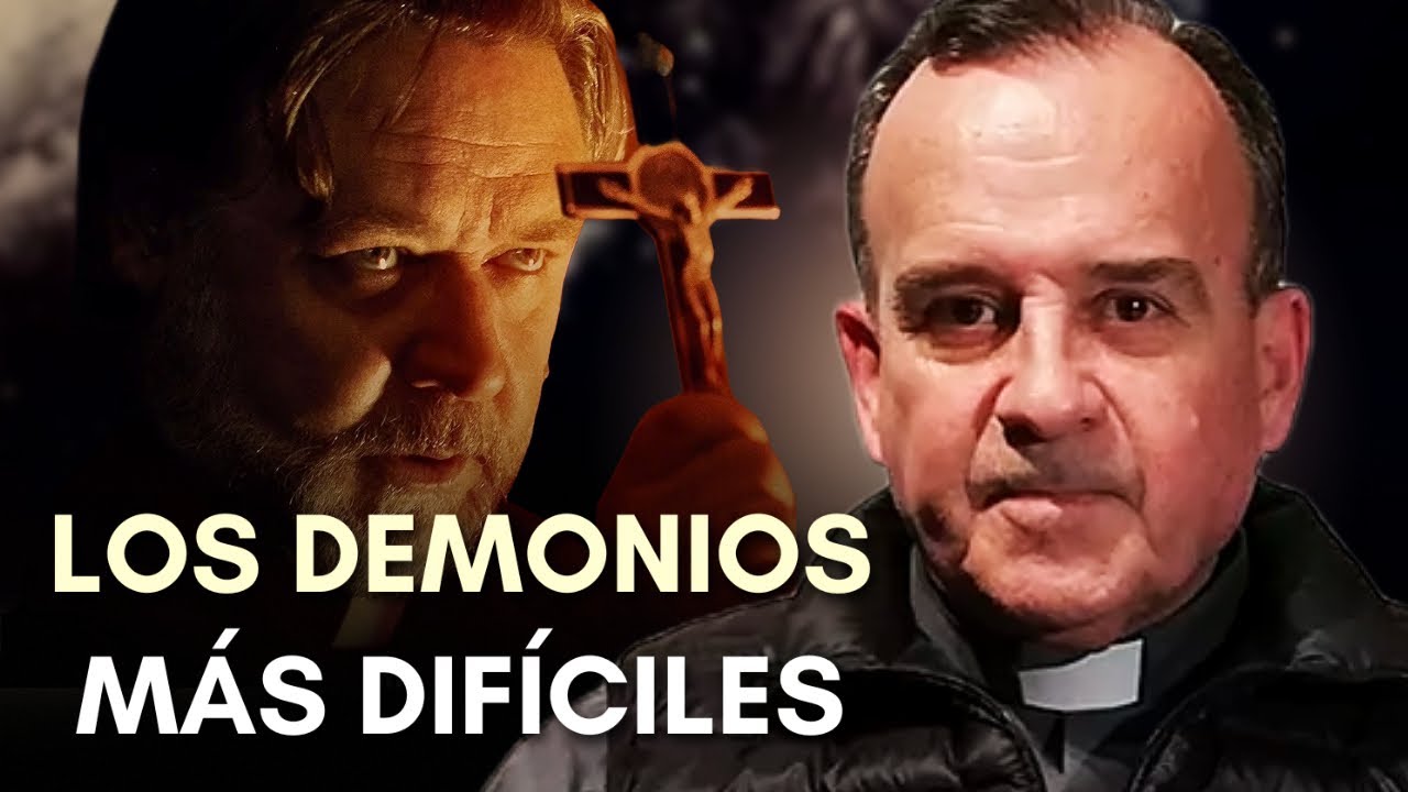 ESTOS SON LOS DEMONIOS MÁS DIFÍCILES DE EXPULSAR - Padre Luzón