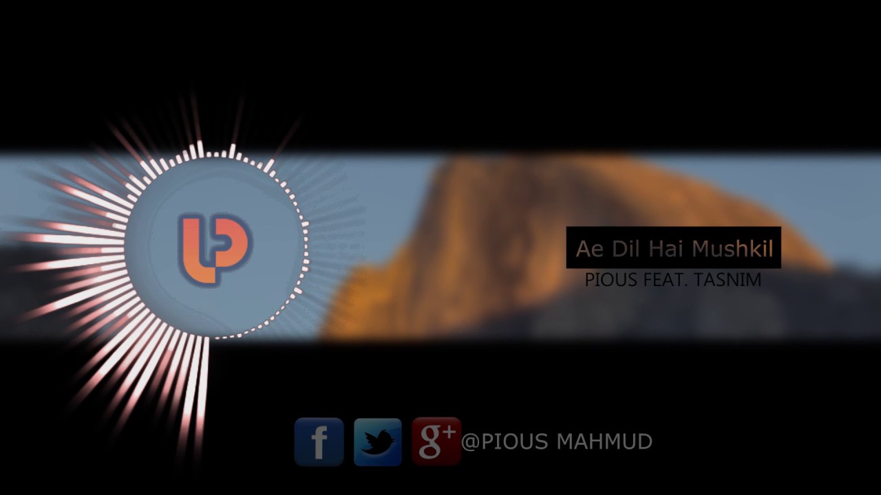 Ae Dil Hai Mushkil | Cover By Pious Feat. Tasnim