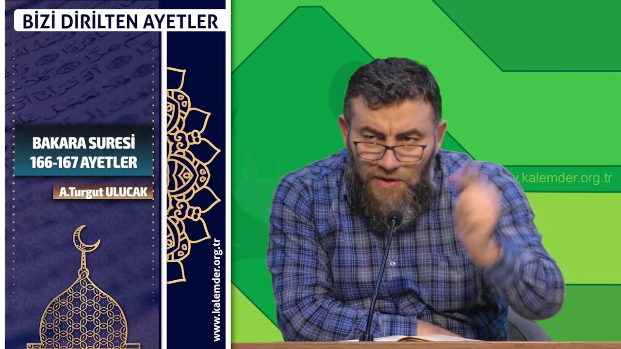 Bizi Dirilten Ayetler Bakara Süresi 166 - 167 Tefsiri
