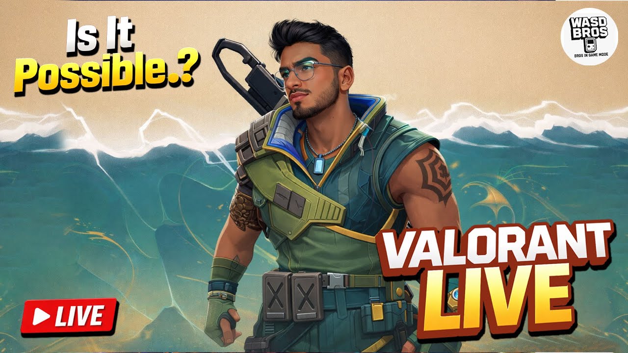 WASD Bros Go Live ⚔️ | VALORANT Madness – Anything Is Possible