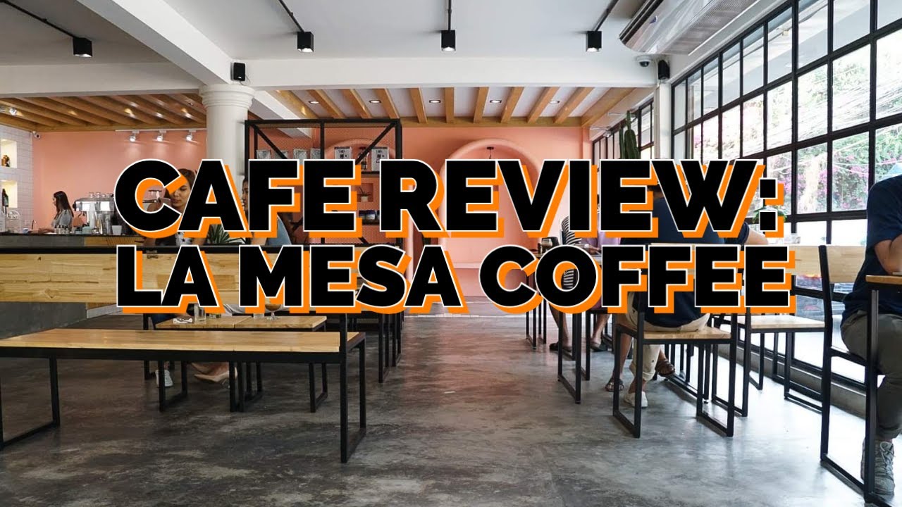 Cafe Review: La Mesa Coffee Company