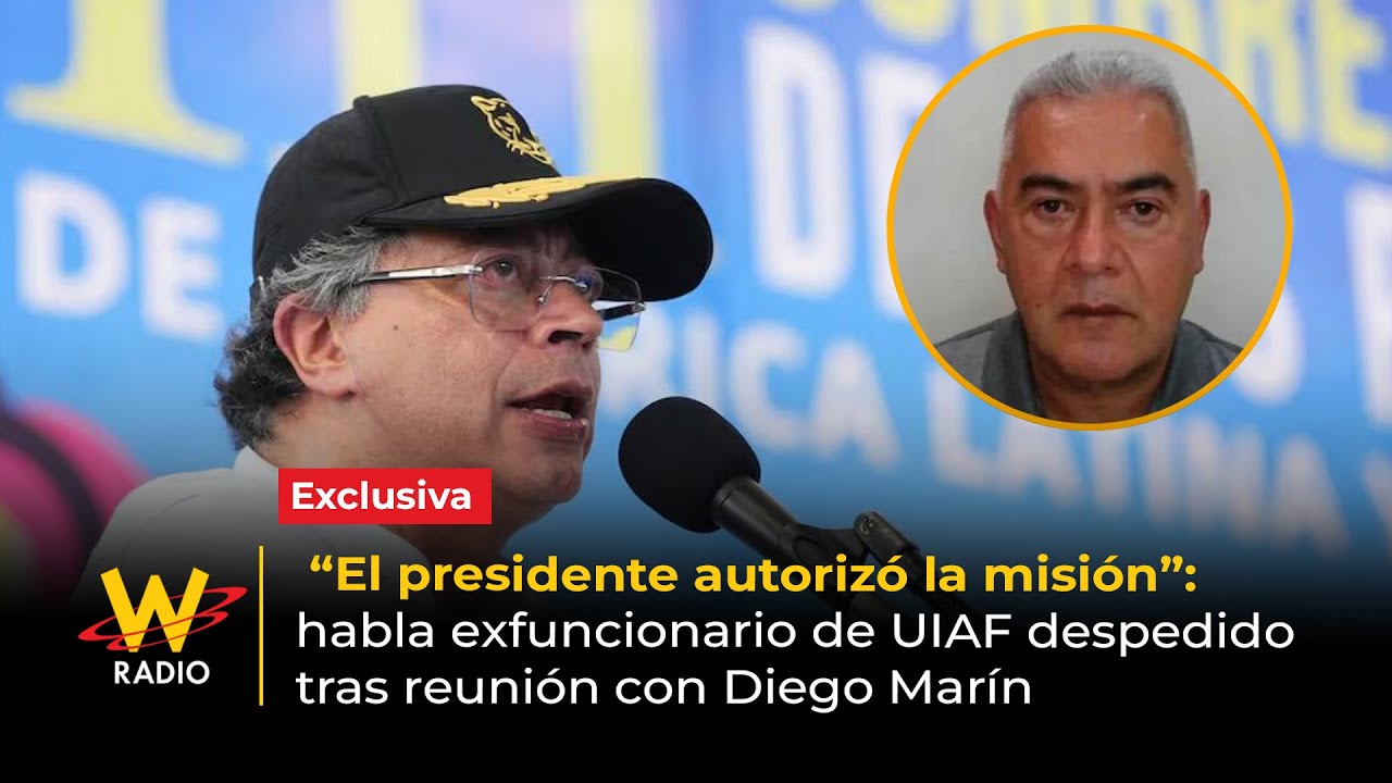 “El presidente autorizó misión”: habla exfuncionario de UIAF despedido tras reunión con Diego Marín