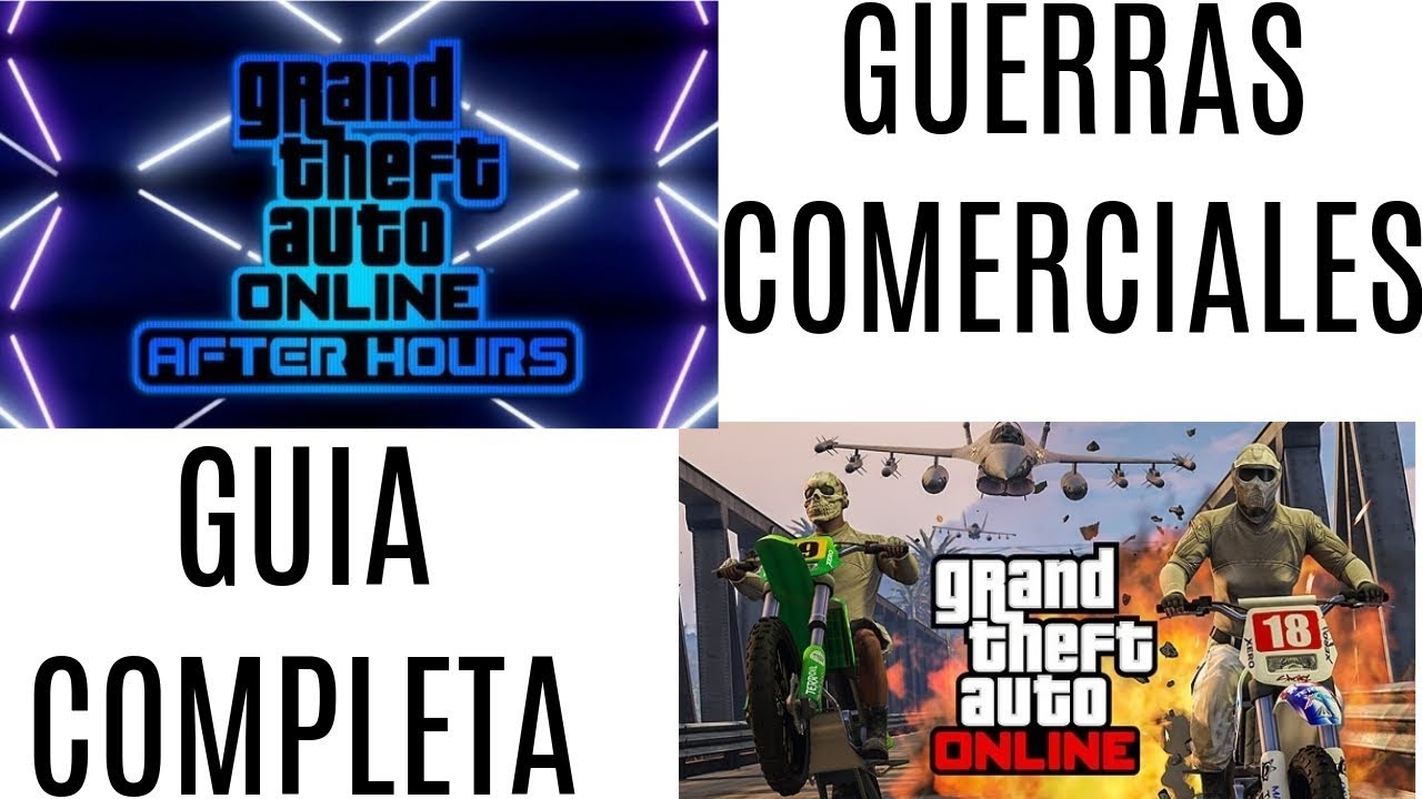 GTA ONLINE- GUERRAS COMERCIALES EXPLICADAS- DLC AFTER HOURS