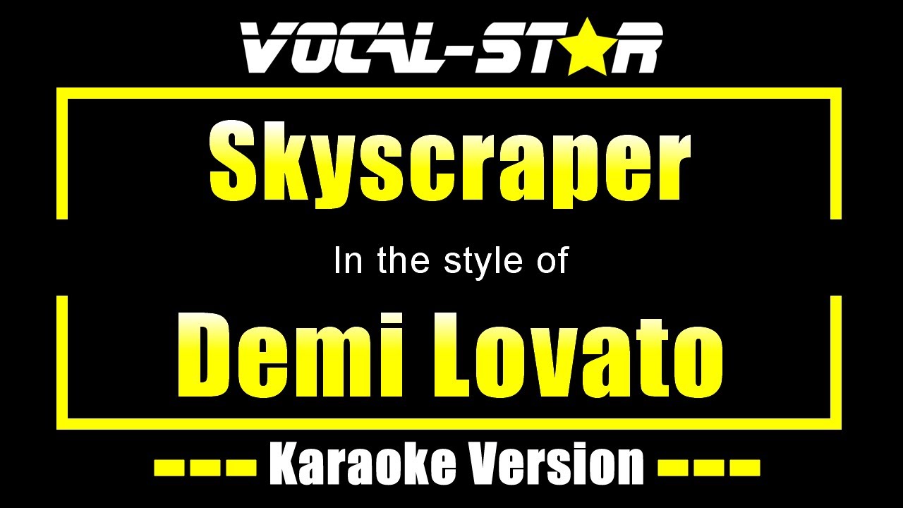 Demi Lovato - Skyscraper (Karaoke Version) with Lyrics HD Vocal-Star Karaoke