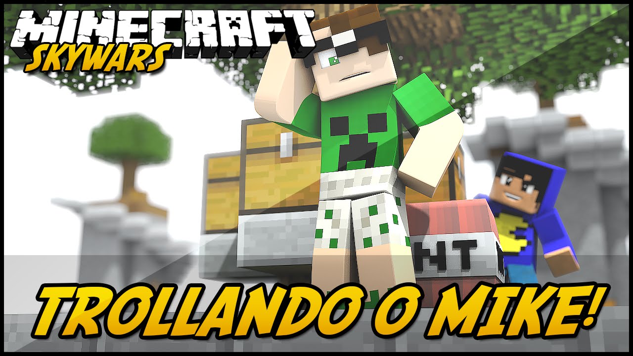 Minecraft: TROLLANDO O MIKE! (SKYWARS)