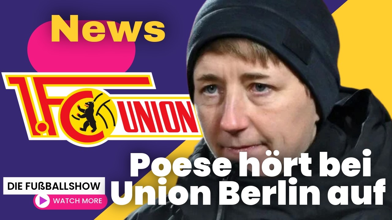 Union-Trainerin Poese kehrt zurück in den Nachwuchs. | Reaktion Die Fußballshow