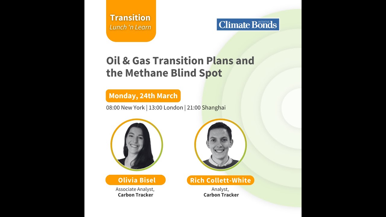 Lunch 'n Learn with Climate Bonds Initiative: Oil & Gas Transition Plans and the Methane Blind Spot