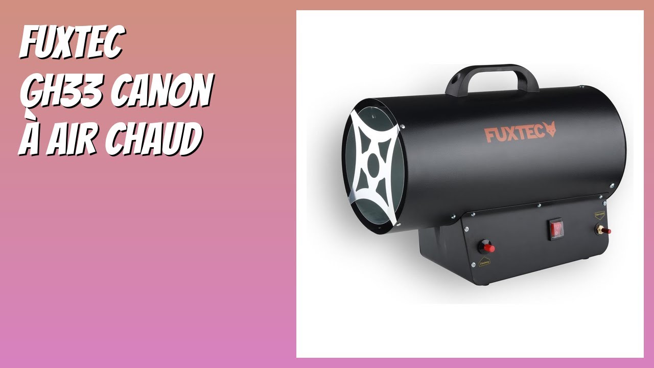 AVIS (2026) : Fuxtec GH33 Canon à air chaud. DÉTAILS
