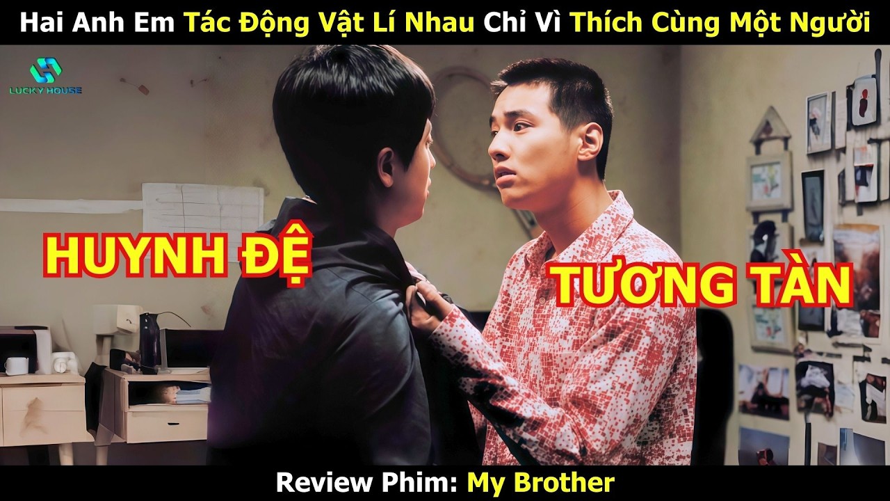 Hai Anh Em Tác Động Vật Lí Nhau Chỉ Vì Thích Cùng Một Người - Review Phim Hàn