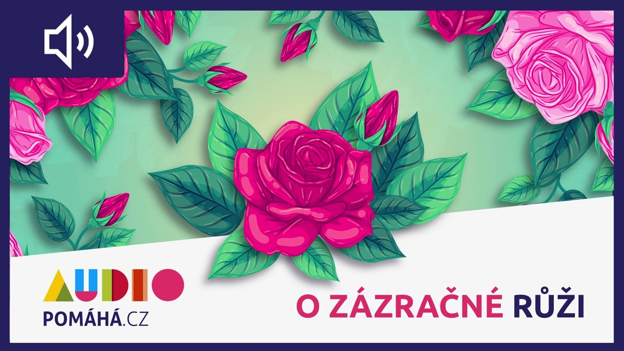 O ZÁZRAČNÉ RŮŽI (audiopohádka)