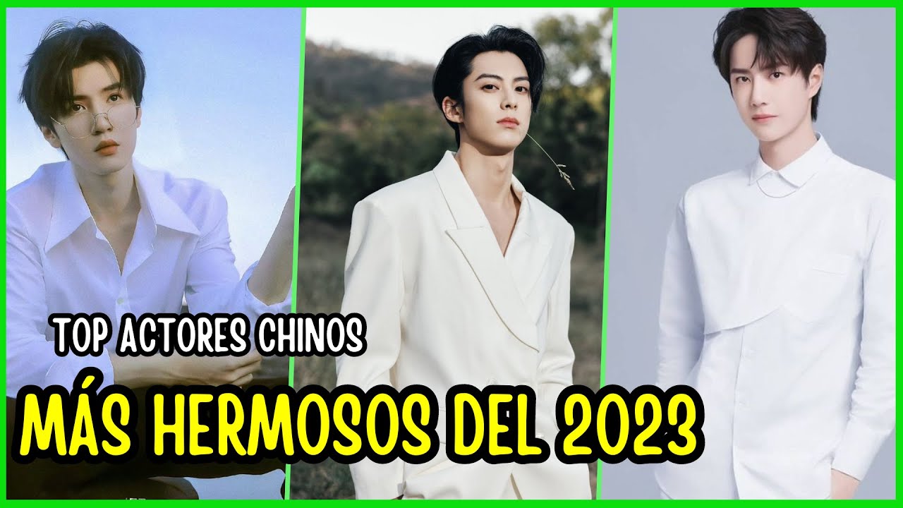 TOP DE ACTORES CHINOS MÁS HERMOSOS DEL 2023