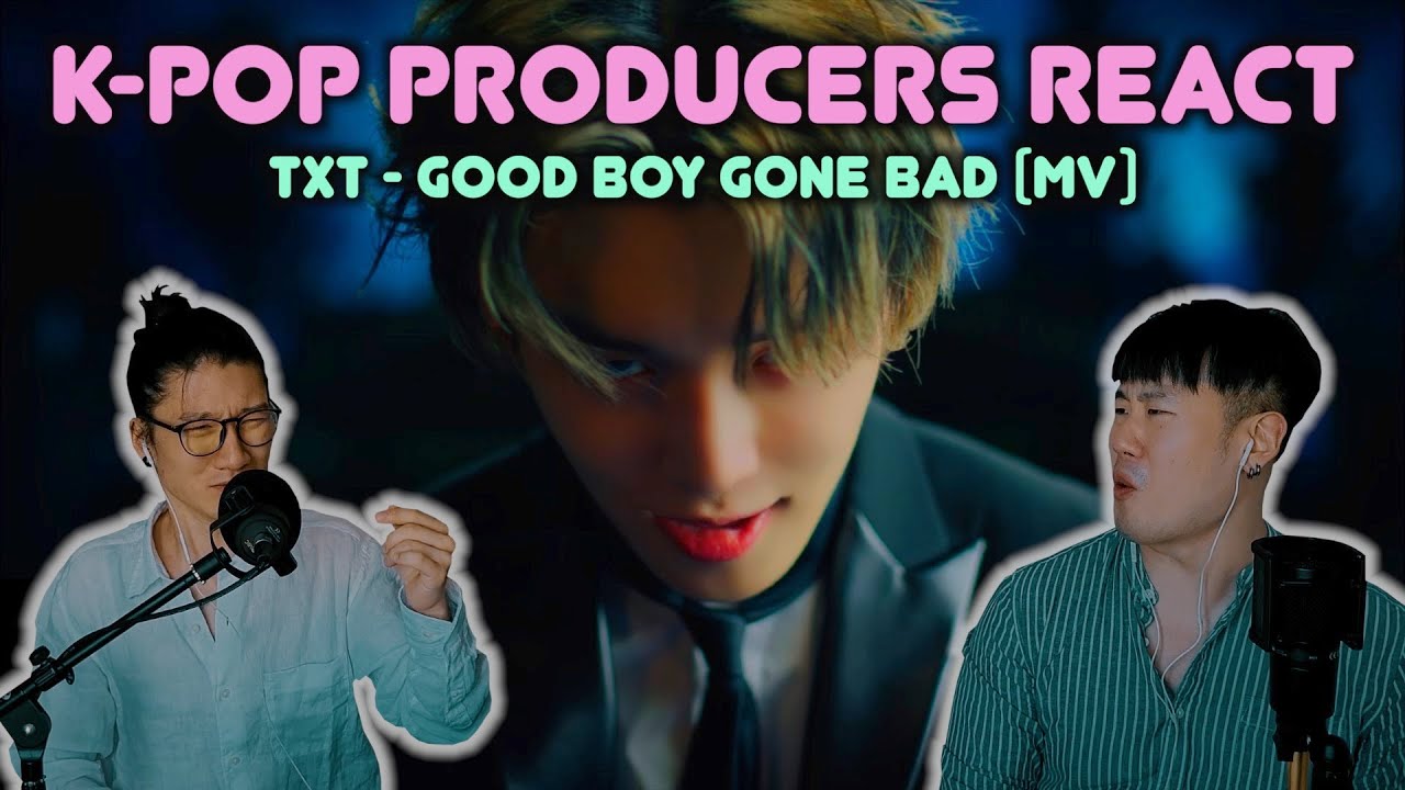 Musicians react & review ♡ TXT - GOOD BOY GONE BAD (MV)
