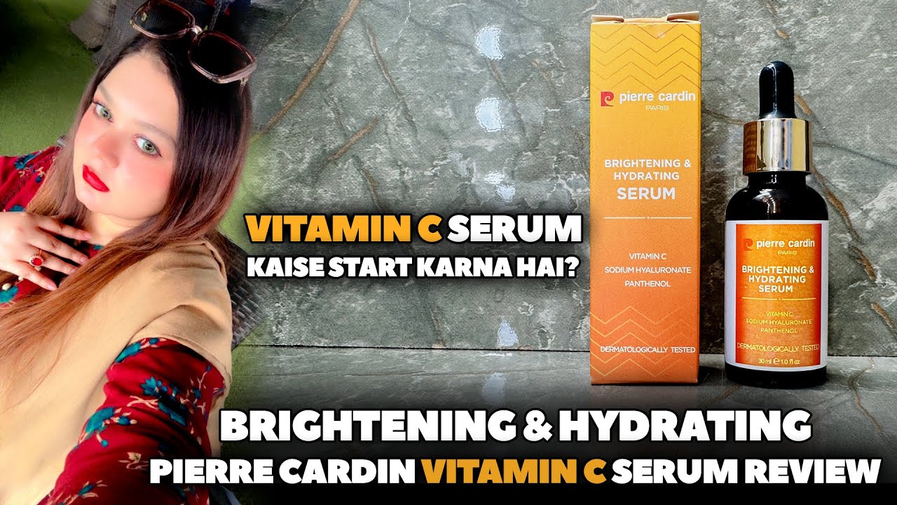 Brightening & hydrating Serum | Pierre Cardin Vitamin C Serum Review | How To Use Vitamin C Serum