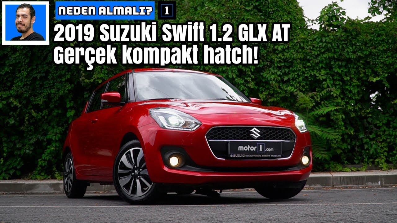 2019 Suzuki Swift 1.2 GLX AT | Gerçek Kompakt Hatch! | Neden Almalı?