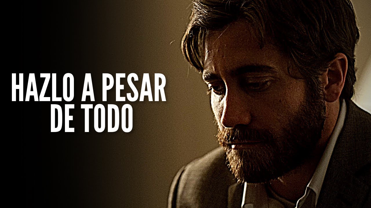 HAZLO A PESAR DE TODO - Motivación Personal