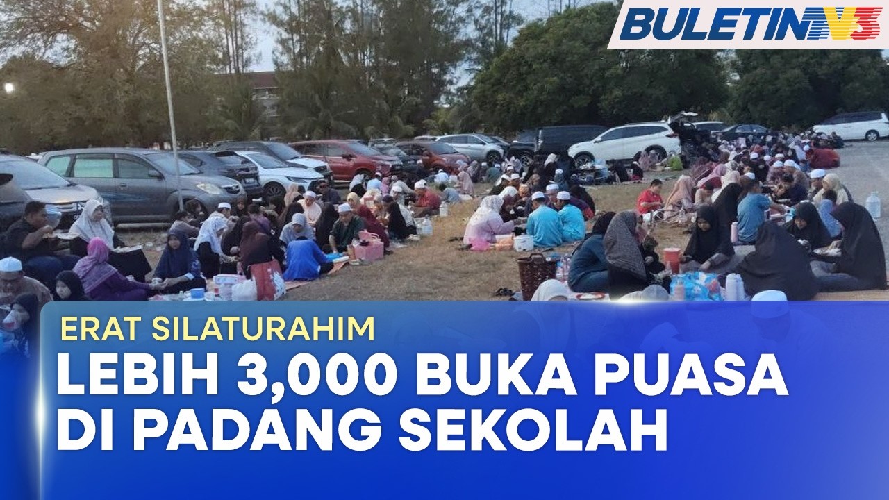 RAMADAN | Lebih 3,000 Buka Puasa Di Padang Sekolah, Rapatkan Silaturahim