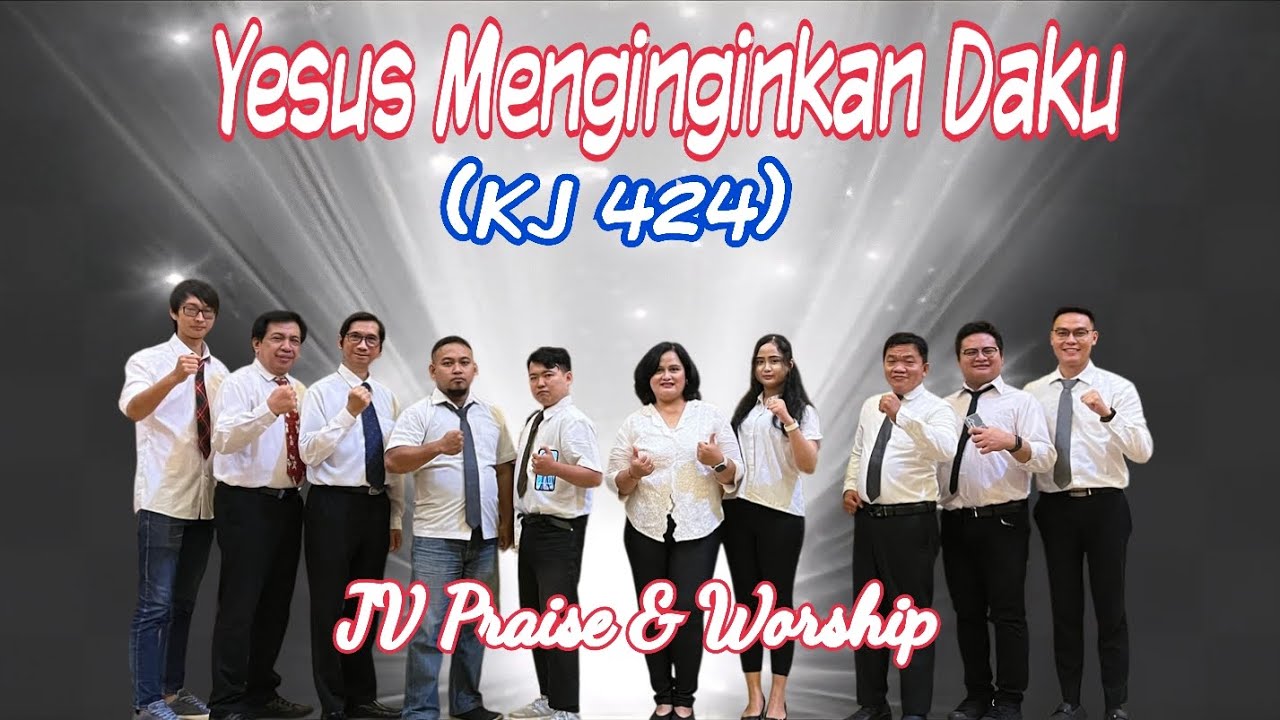 Yesus Menginginkan Daku (KJ 424) - JV Praise & Worship