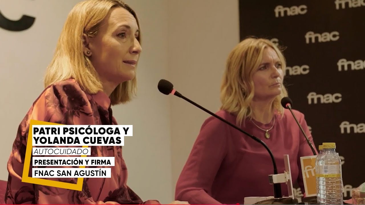Patri Psicóloga y Yolanda Cuevas en Fnac presentan 'Autocuidado'