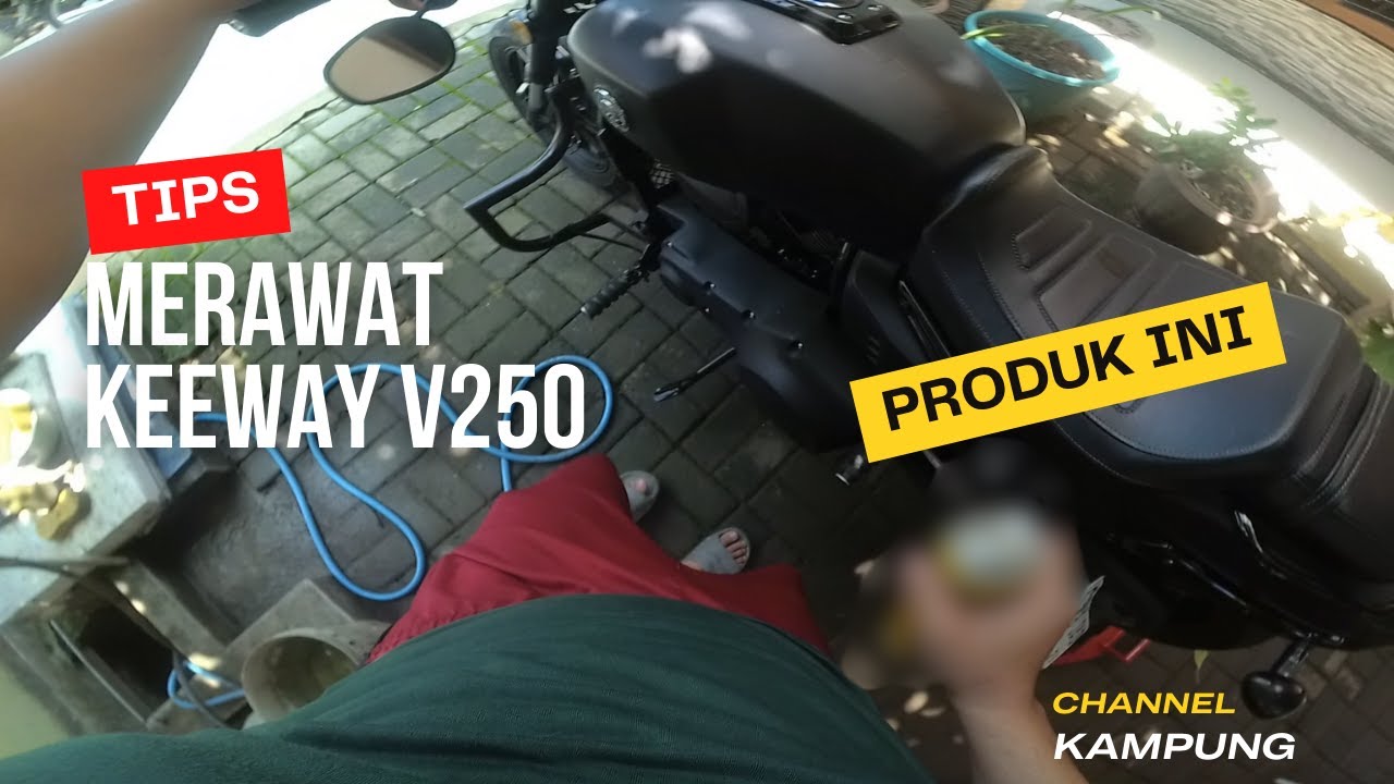 Tips merawat Benelli Keeway v250