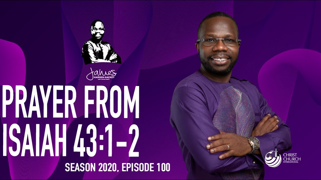 Prayers From Isaiah 43:1-2 | Bishop James Hansen-Sackey | Word Of Hope