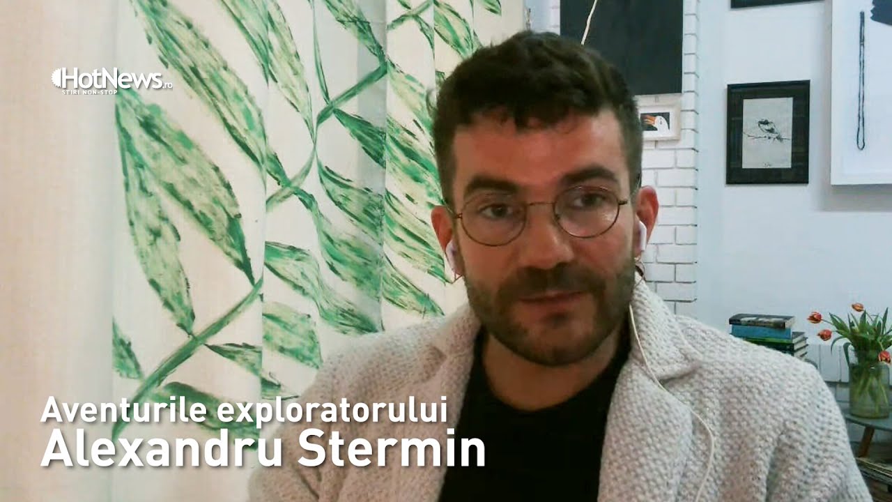 „Experiențele astea mi-au deschis lumea.” Aventurile exploratorului Alexandru Stermin