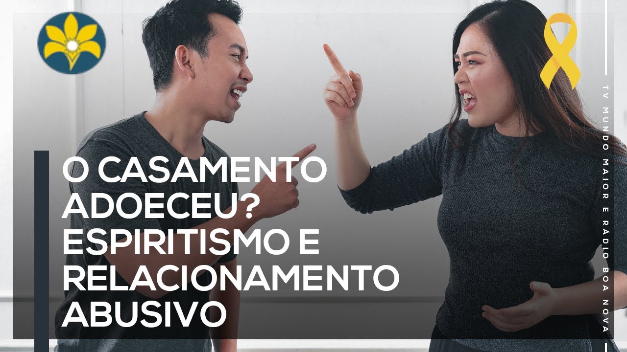 O CASAMENTO ADOECEU? ESPIRITISMO E RELACIONAMENTO ABUSIVO #cortes