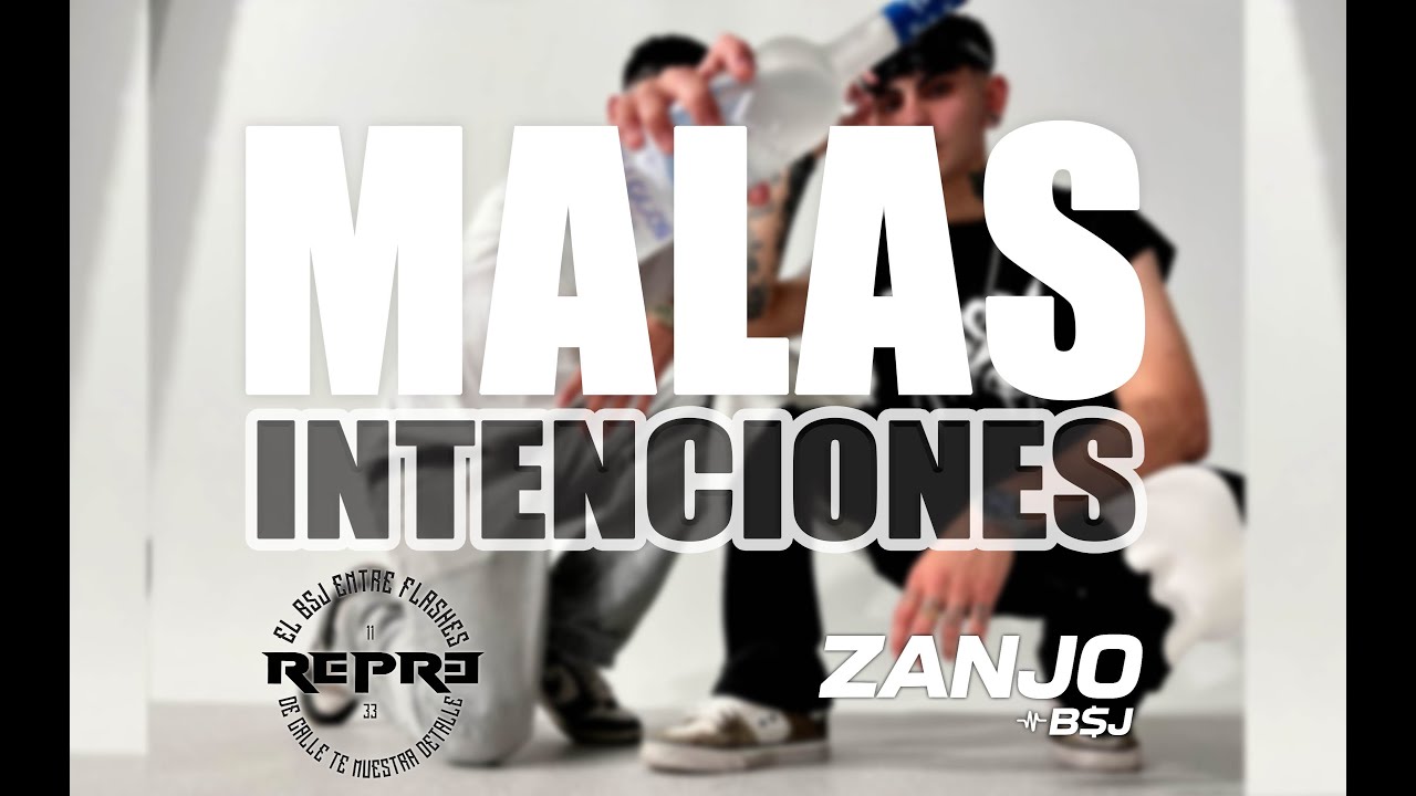 MALAS INTENCIONES - REPRE ft ZANJO