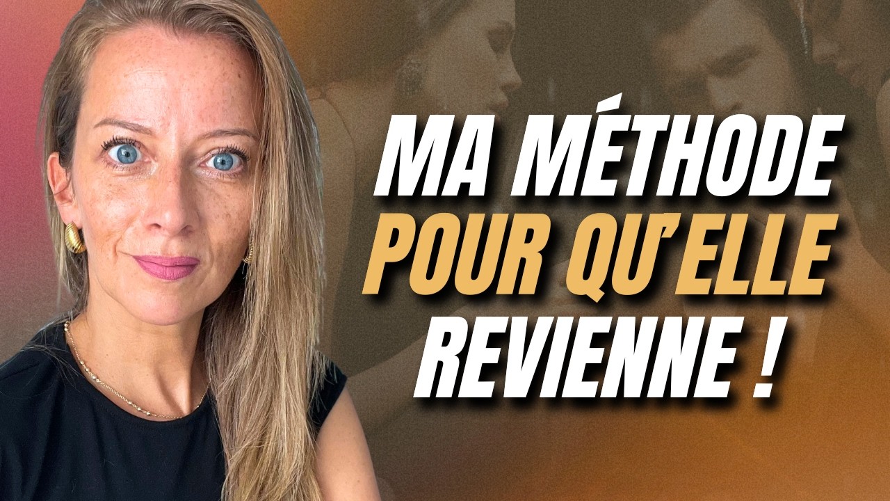 Comment faire REVENIR son EX ?
