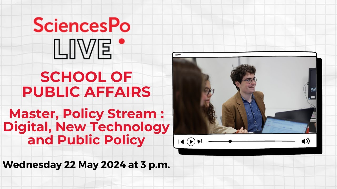 Sciences Po LIVE - Master, Policy Stream: Digital, New Technology and Public Policy