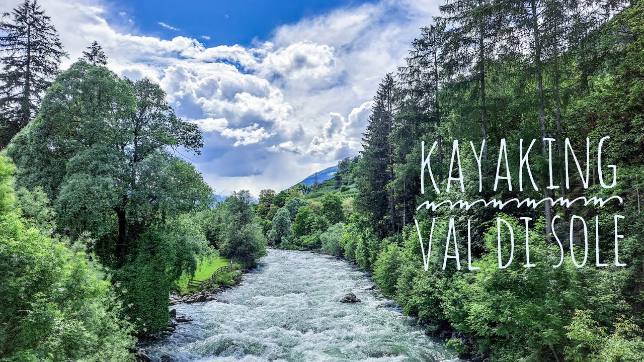 [kayaking in the Alps] - Val di Sole - Fiume Noce