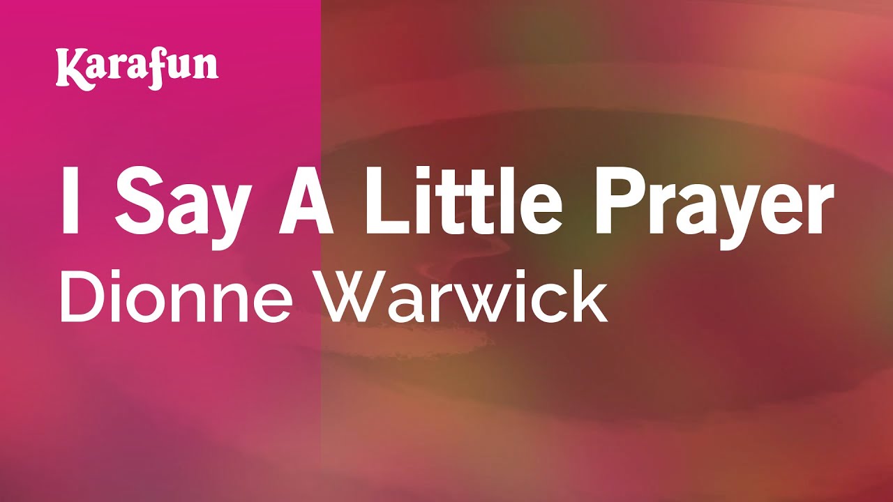 I Say a Little Prayer - Dionne Warwick | Karaoke Version | KaraFun