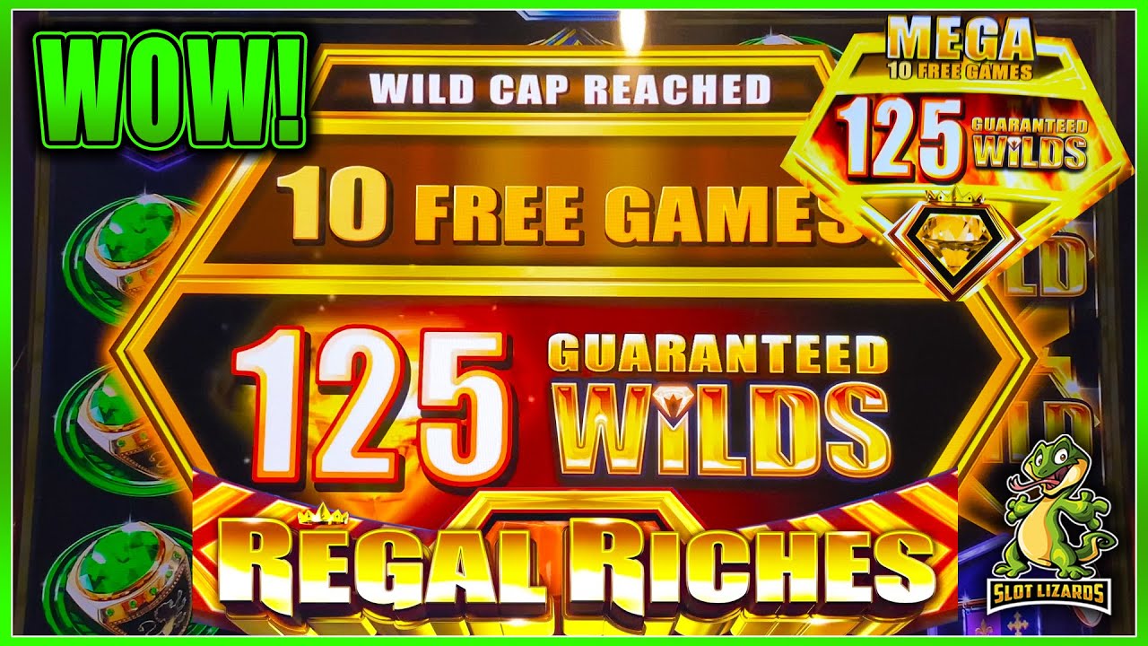 MAXED OUT 125 MEGA WILD FREE GAMES! REGAL RICHES SLOT MACHINE! CAN'T BELIEVE SOMEONE LEFT THIS!